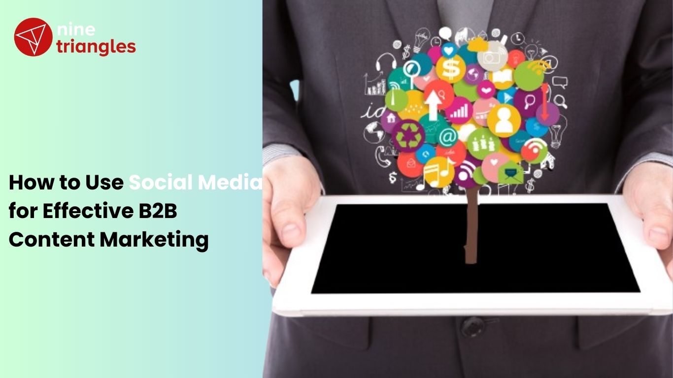 How to Use Social Media for Effective B2B Content Marketing 